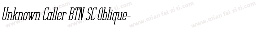 Unknown Caller BTN SC Oblique字体转换